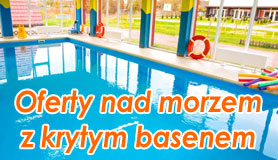 Oferty z krytym basenem nad morzem